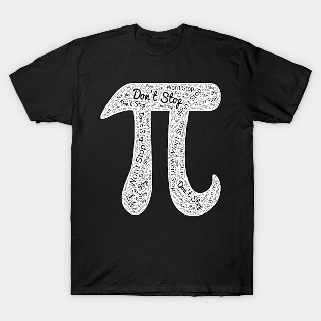 pi day can't stop pi won't stop funny gift T-Shirt by Redmart